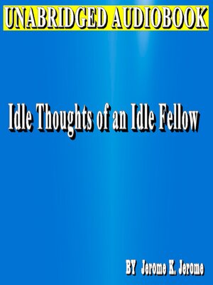 cover image of Idle Thoughts of an Idle Fellow